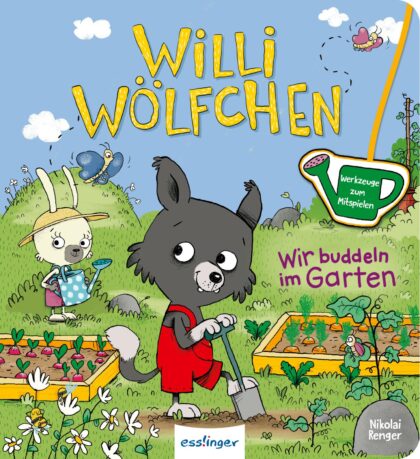 Willi Wölfchen: Wir buddeln im Garten! — Buchcover